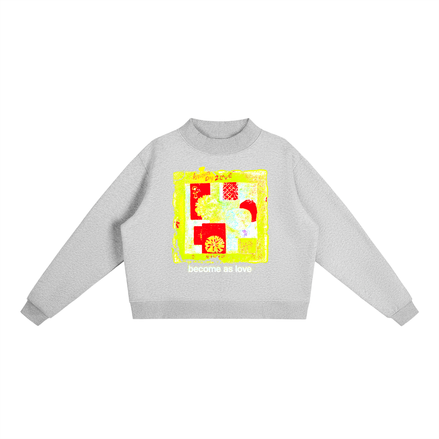 "Become as love" Mock-Neck Sweatshirt
